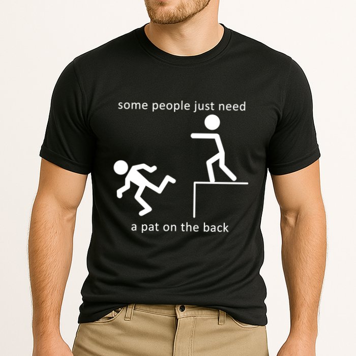 Some People Just Need A Pat On The Back Performance Shirt
