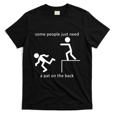Some People Just Need A Pat On The Back T-Shirt