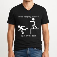 Some People Just Need A Pat On The Back V-Neck T-Shirt