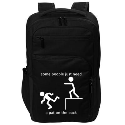 Some People Just Need A Pat On The Back Impact Tech Backpack