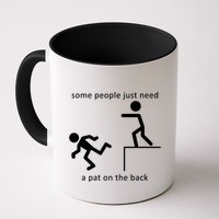 Some People Just Need A Pat On The Back Mug