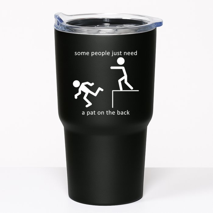 Some People Just Need A Pat On The Back Tumbler
