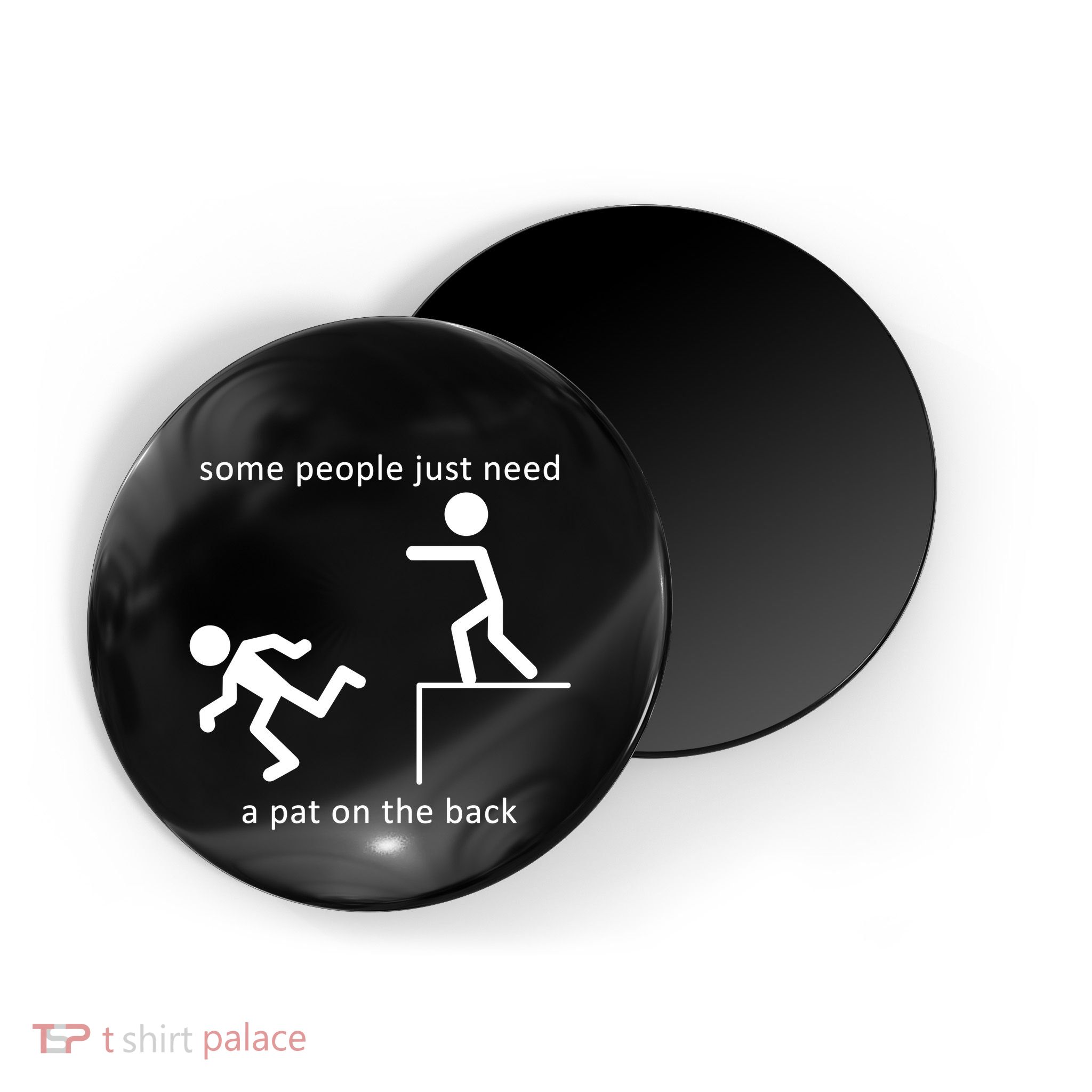 Some People Just Need A Pat On The Back Magnet
