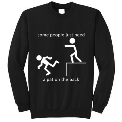 Some People Just Need A Pat On The Back Tall Sweatshirt