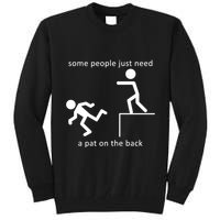 Some People Just Need A Pat On The Back Tall Sweatshirt