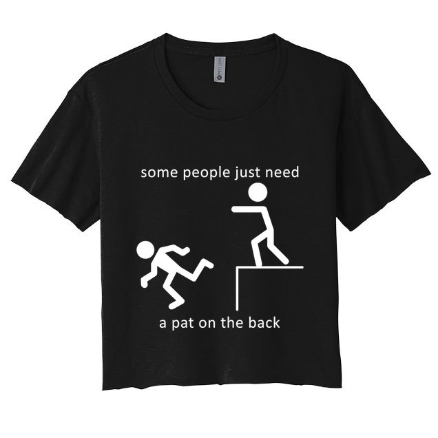 Some People Just Need A Pat On The Back Crop Top