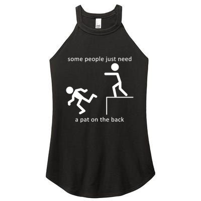 Some People Just Need A Pat On The Back Women's Perfect Tri Rocker Tank