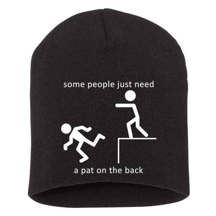 Some People Just Need A Pat On The Back Short Acrylic Beanie