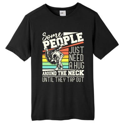 Some People Just Need A Hug Brazilian Jiu Jitsu MMA BJJ Tall Fusion ChromaSoft Performance T-Shirt