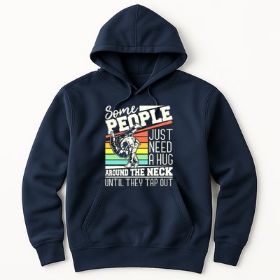 Some People Just Need A Hug Brazilian Jiu Jitsu MMA BJJ Hoodie