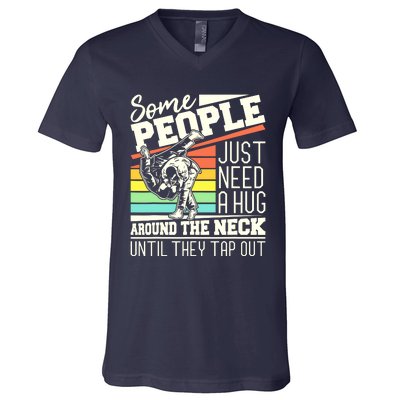 Some People Just Need A Hug Brazilian Jiu Jitsu MMA BJJ V-Neck T-Shirt