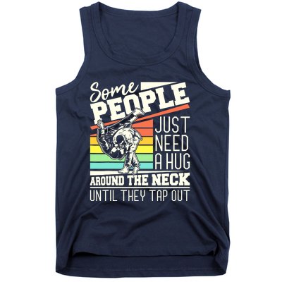 Some People Just Need A Hug Brazilian Jiu Jitsu MMA BJJ Tank Top