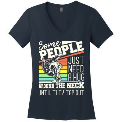 Some People Just Need A Hug Brazilian Jiu Jitsu MMA BJJ Women's V-Neck T-Shirt