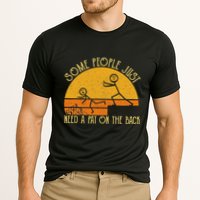 Some People Just Need A Pat On The Back Sarcastic Vintage Performance Shirt