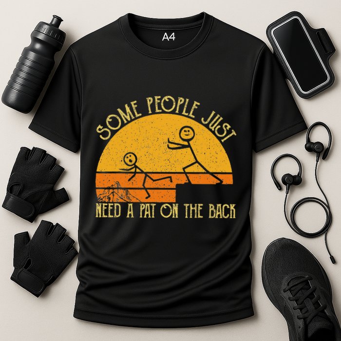 Some People Just Need A Pat On The Back Sarcastic Vintage Performance Shirt