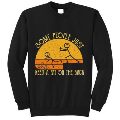 Some People Just Need A Pat On The Back Sarcastic Vintage Sweatshirt