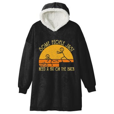 Some People Just Need A Pat On The Back Sarcastic Vintage Hooded Wearable Blanket
