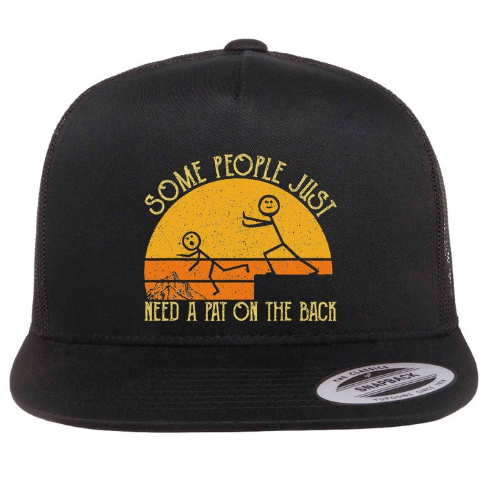 Some People Just Need A Pat On The Back Sarcastic Vintage Flatbill Hat