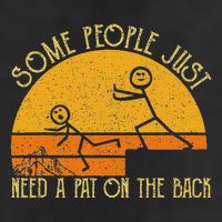 Some People Just Need A Pat On The Back Sarcastic Vintage Tumbler