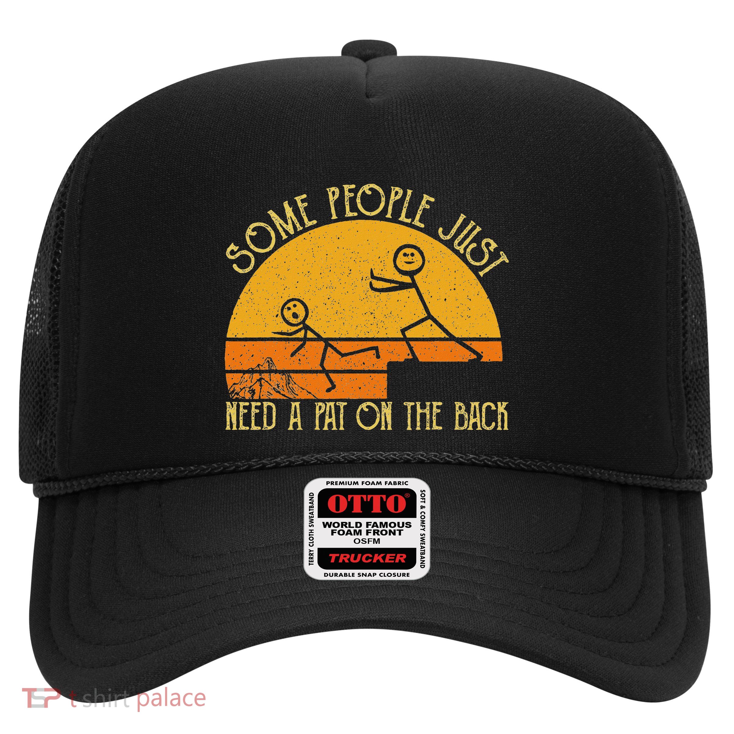 Some People Just Need A Pat On The Back Sarcastic Vintage Trucker Hat