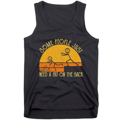 Some People Just Need A Pat On The Back Sarcastic Vintage Tank Top