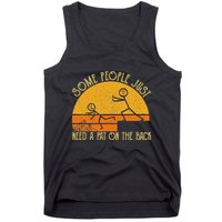 Some People Just Need A Pat On The Back Sarcastic Vintage Tank Top