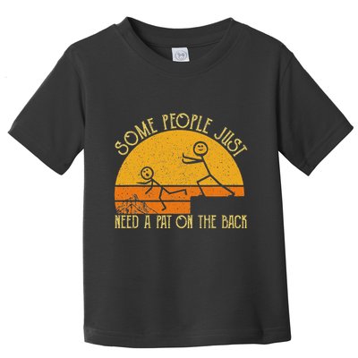 Some People Just Need A Pat On The Back Sarcastic Vintage Toddler T-Shirt
