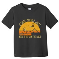 Some People Just Need A Pat On The Back Sarcastic Vintage Toddler T-Shirt