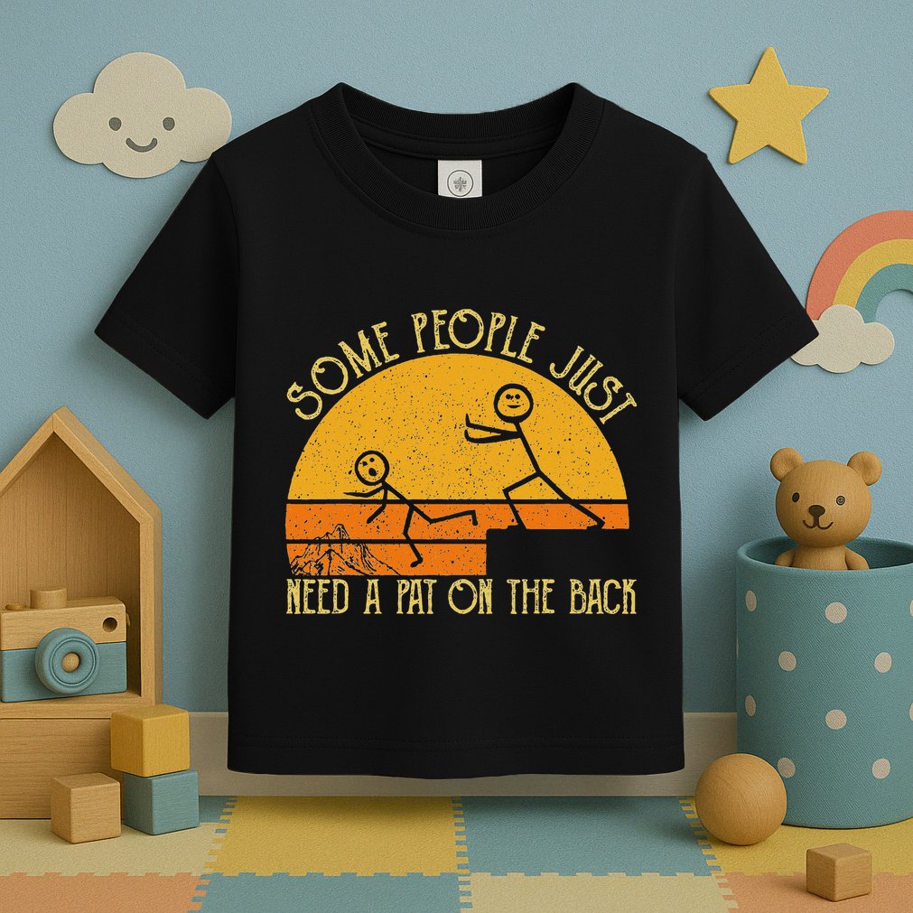 Some People Just Need A Pat On The Back Sarcastic Vintage Toddler T-Shirt