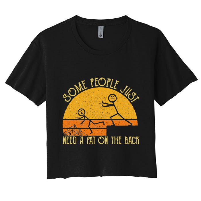 Some People Just Need A Pat On The Back Sarcastic Vintage Crop Top