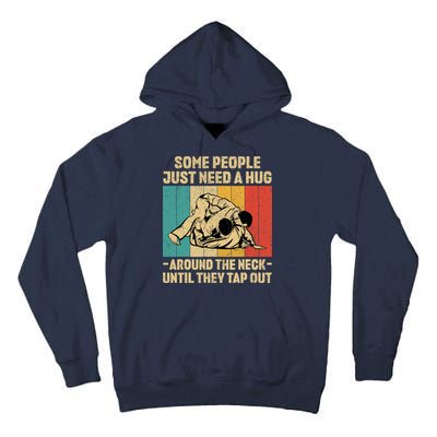 Some People Just Need A Hug Vintage BJJ Brazilian Jiu Jitsu Tall Hoodie