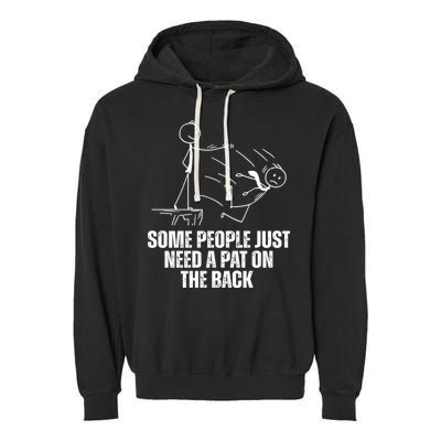 Some People Just Need A Pat On The Back Funny Garment-Dyed Fleece Hoodie