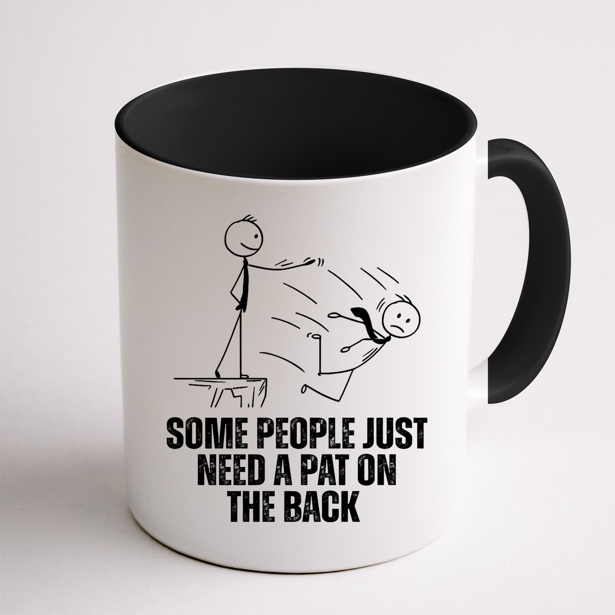Some People Just Need A Pat On The Back Funny Mug