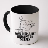 Some People Just Need A Pat On The Back Funny Mug
