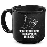 Some People Just Need A Pat On The Back Funny 15oz Campfire Ceramic Mug
