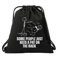 Some People Just Need A Pat On The Back Funny Drawstring Bag
