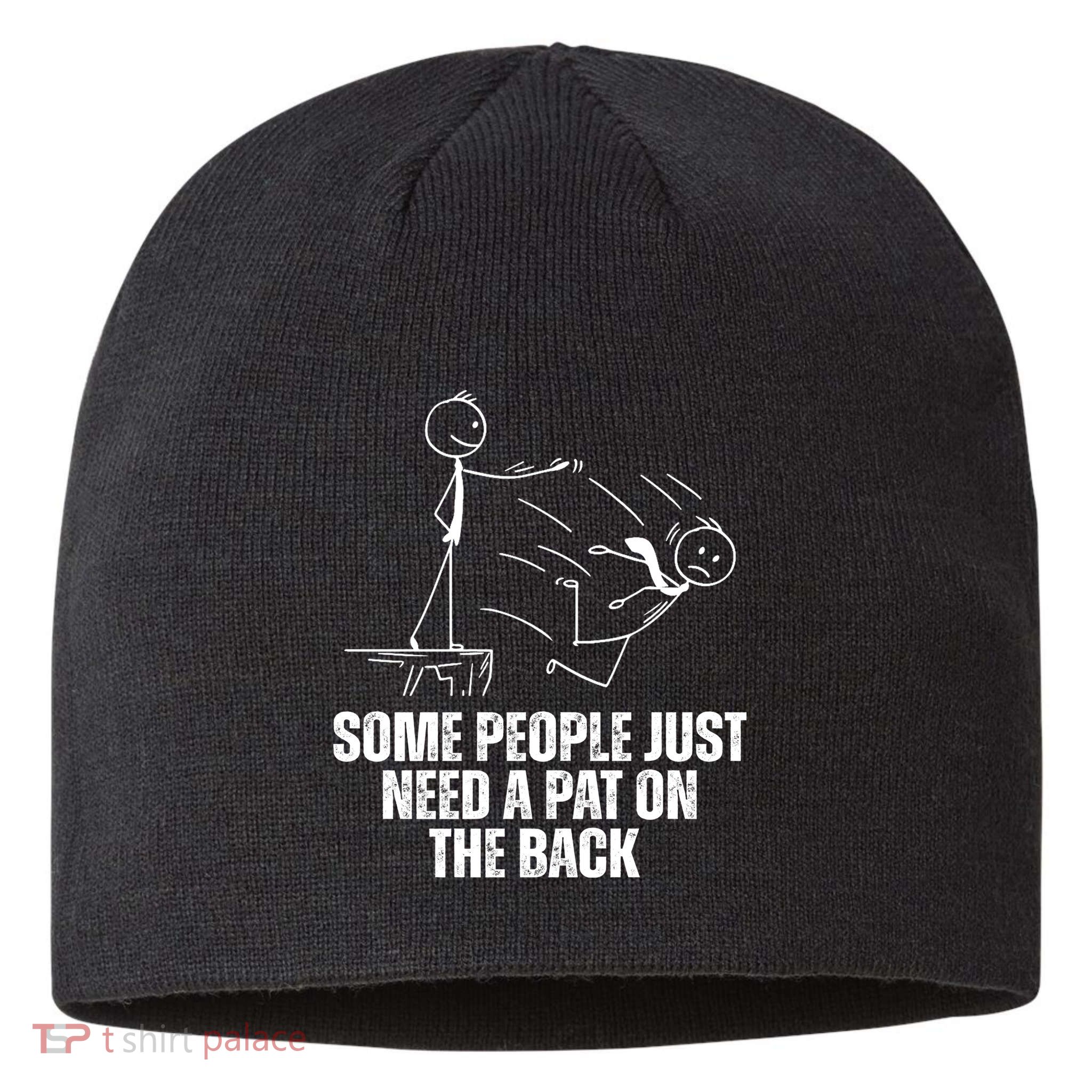 Some People Just Need A Pat On The Back Funny Sustainable Beanie
