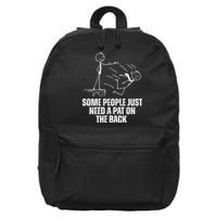 Some People Just Need A Pat On The Back Funny 16 in Basic Backpack