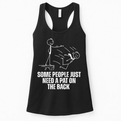 Some People Just Need A Pat On The Back Funny Womens Tank Top