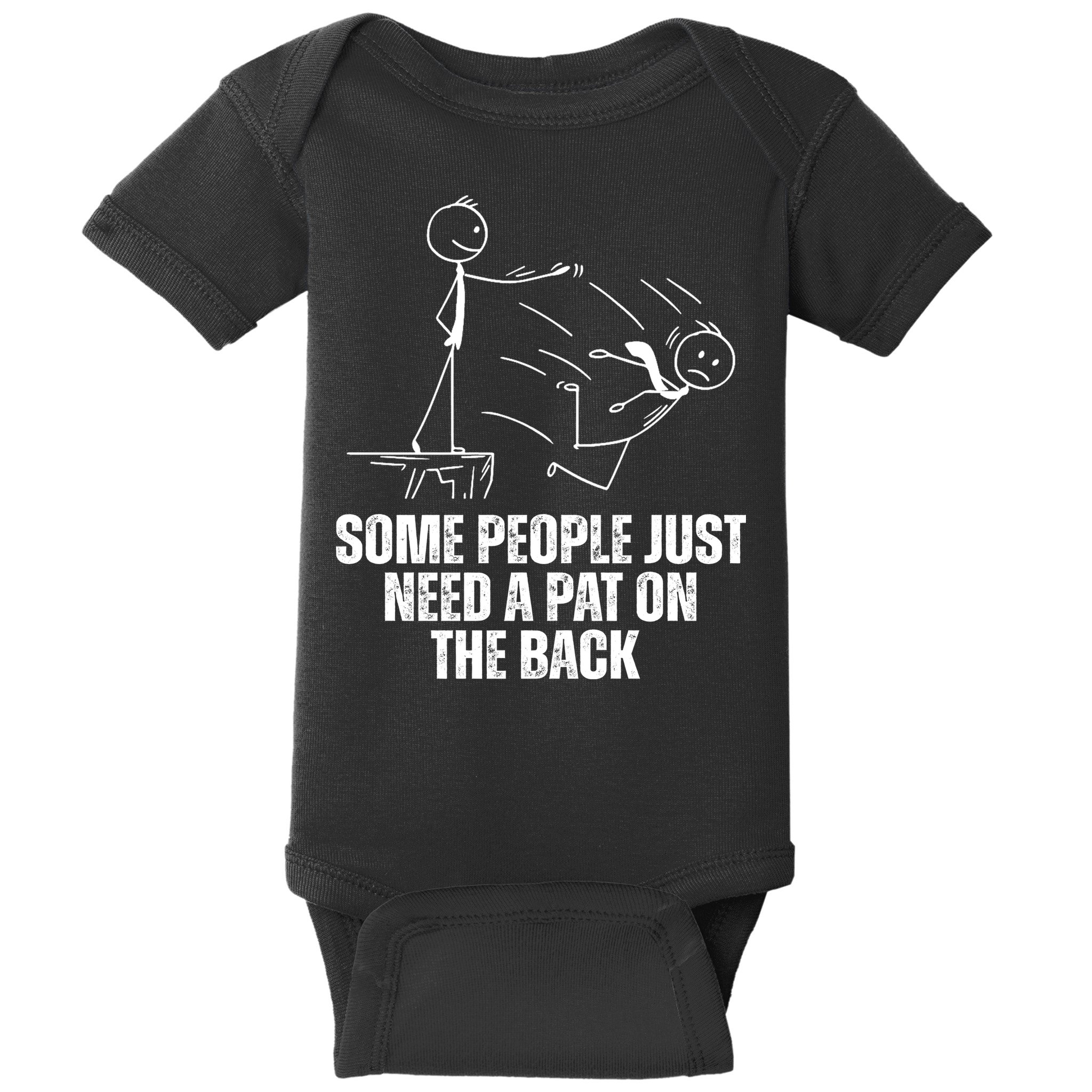 Some People Just Need A Pat On The Back Funny Baby Bodysuit