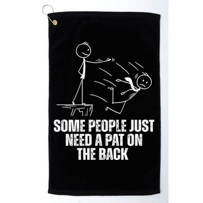 Some People Just Need A Pat On The Back Funny Golf Towel