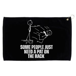 Some People Just Need A Pat On The Back Funny Grommeted Golf Towel