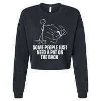 Some People Just Need A Pat On The Back Funny Cropped Pullover Crew