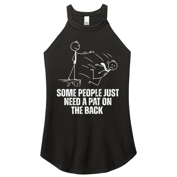 Some People Just Need A Pat On The Back Funny Women's Perfect Tri Rocker Tank
