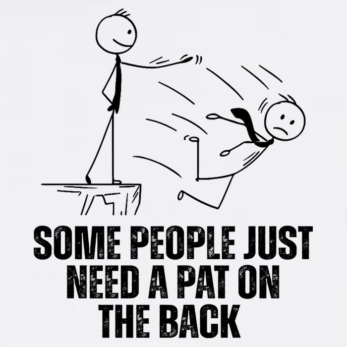 Some People Just Need A Pat On The Back Funny Garment-Dyed Sweatshirt
