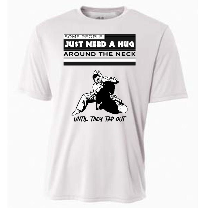 Some People Just Need A Hug Around Neck Until Tap Out Cooling Performance Crew T-Shirt