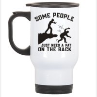 Some People Just Need A Pat On The Back Funny Stainless Steel Travel Mug