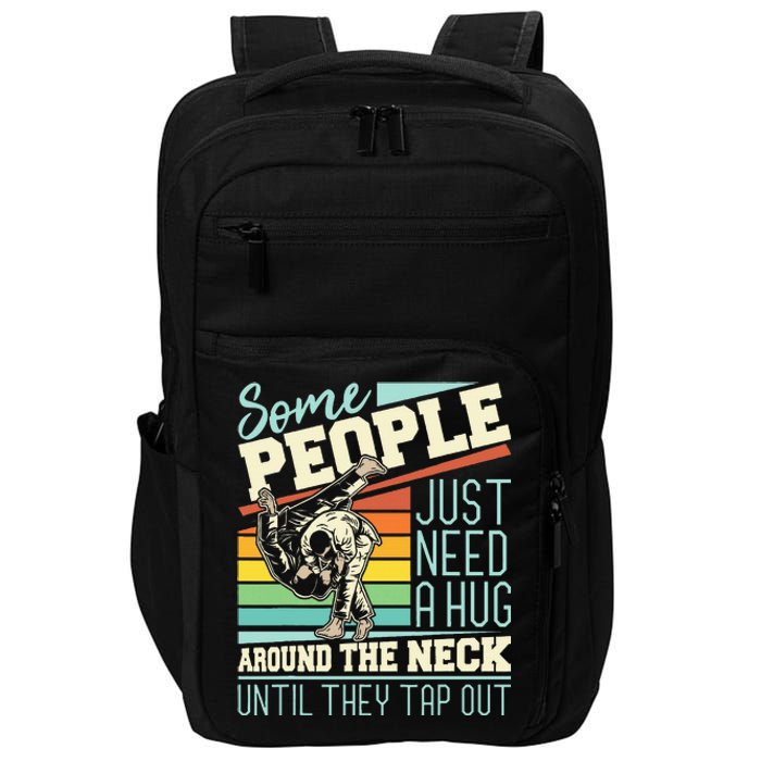 Some People Just Need A Hug Brazilian Jiu Jitsu MMA BJJ Impact Tech Backpack