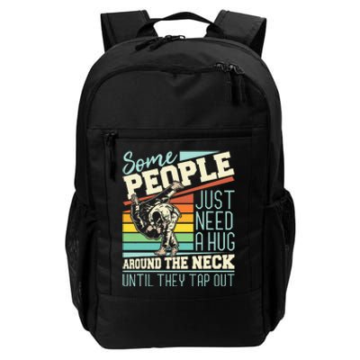 Some People Just Need A Hug Brazilian Jiu Jitsu MMA BJJ Daily Commute Backpack