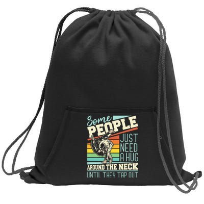 Some People Just Need A Hug Brazilian Jiu Jitsu MMA BJJ Sweatshirt Cinch Pack Bag